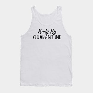 Body By Quarantine Funny 2020 Stat At Home Gift Trending Shirt Tank Top